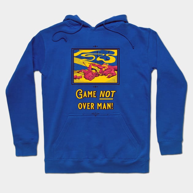 Game NOT over man! Hoodie by thegunnarman